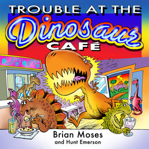 TROUBLE AT THE DINOSAUR CAFE